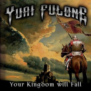 Yuri Fulone Your Kingdom Will Fall